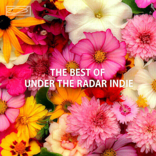 The Best of Under the Radar Indie